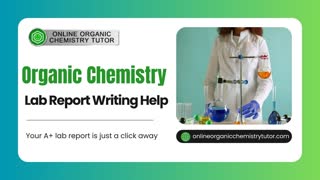 Simplify Organic Chemistry Lab Reports – Let the Experts Handle It!