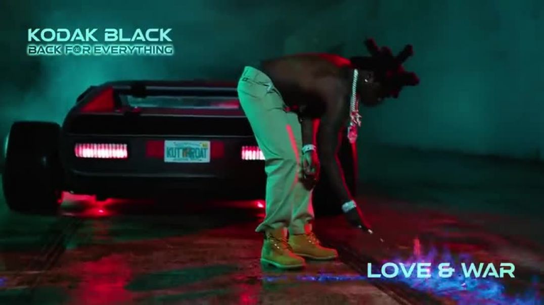 Kodak Black - Love and War [Official Audio]