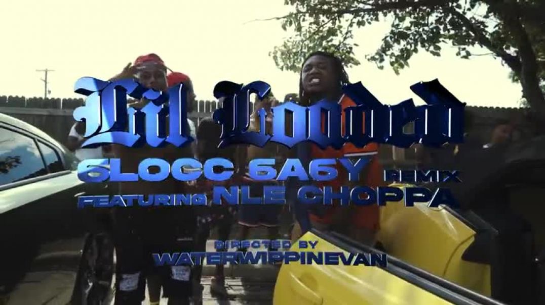 Lil Loaded ft. NLE Choppa "6locc 6a6y Remix" (Official Video)