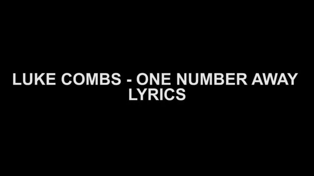 Luke Combs - One Number Away (Lyrics)