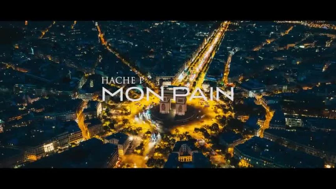 Hache-P - MON PAIN (Clip Officiel)