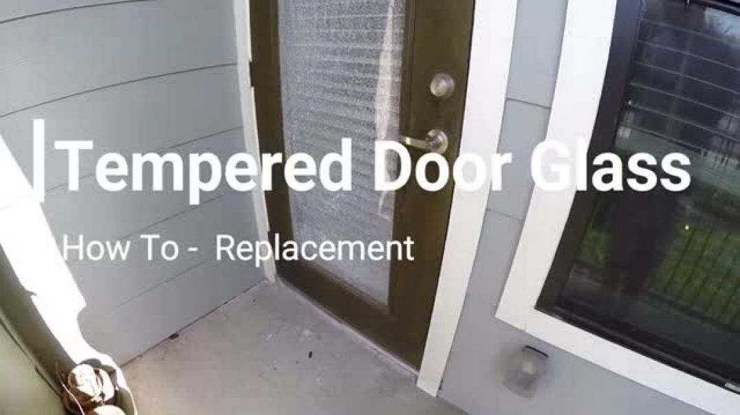 How To Replace a Shattered Insulated Tempered Door Glass