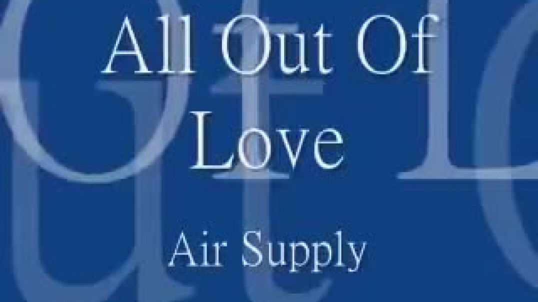 All out of love  - Air Supply (With Lyrics)