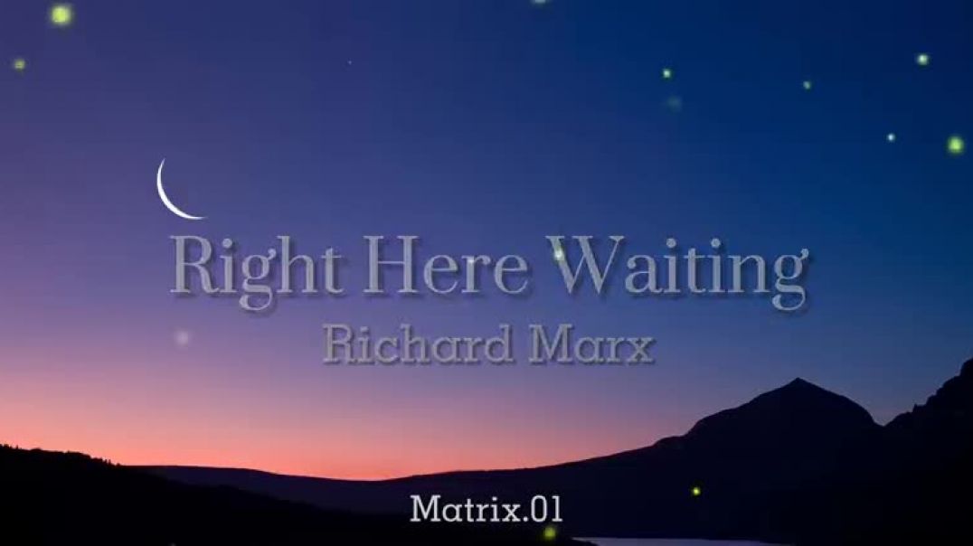 Right Here Waiting [Lyrics] - Song by Richard Marx