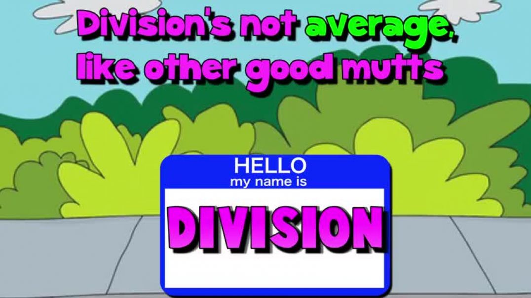Division Song- My Dog Division
