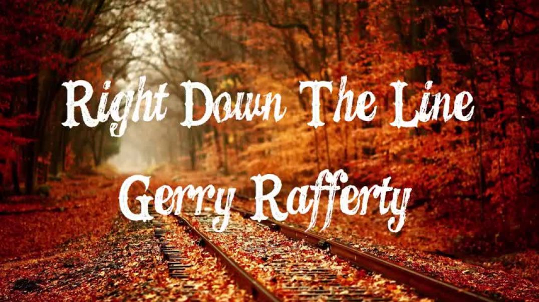 Right Down The Line - Gerry Rafferty (with lyrics)