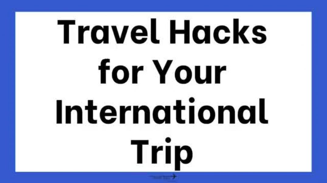 International Travel Tips (With Hacks)