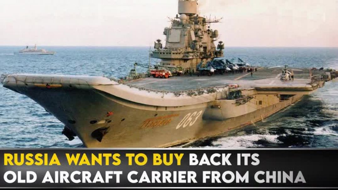 Russia Wants to Buy Back Its Old Aircraft Carrier from China