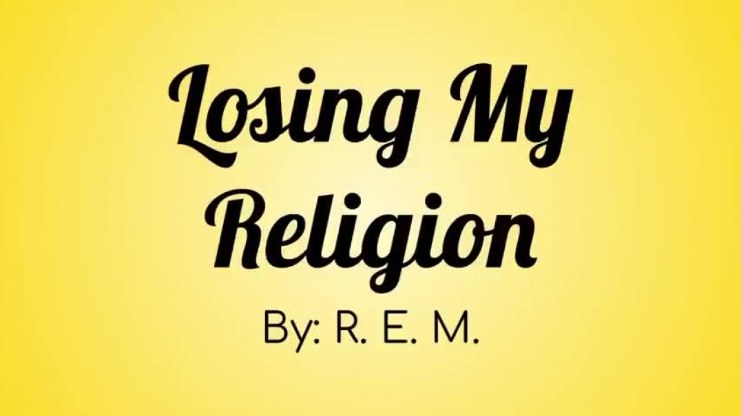 ⁣R. E. M. - Losing My Religion Lyric Video