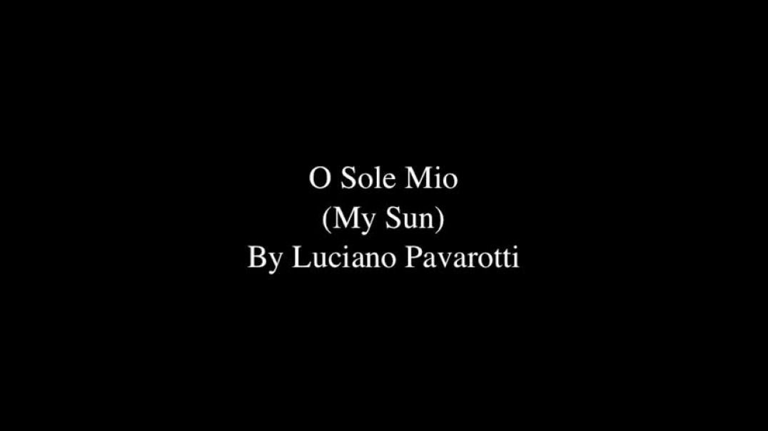 ⁣O Sole Mio by Luciano Pavarotti with Lyrics