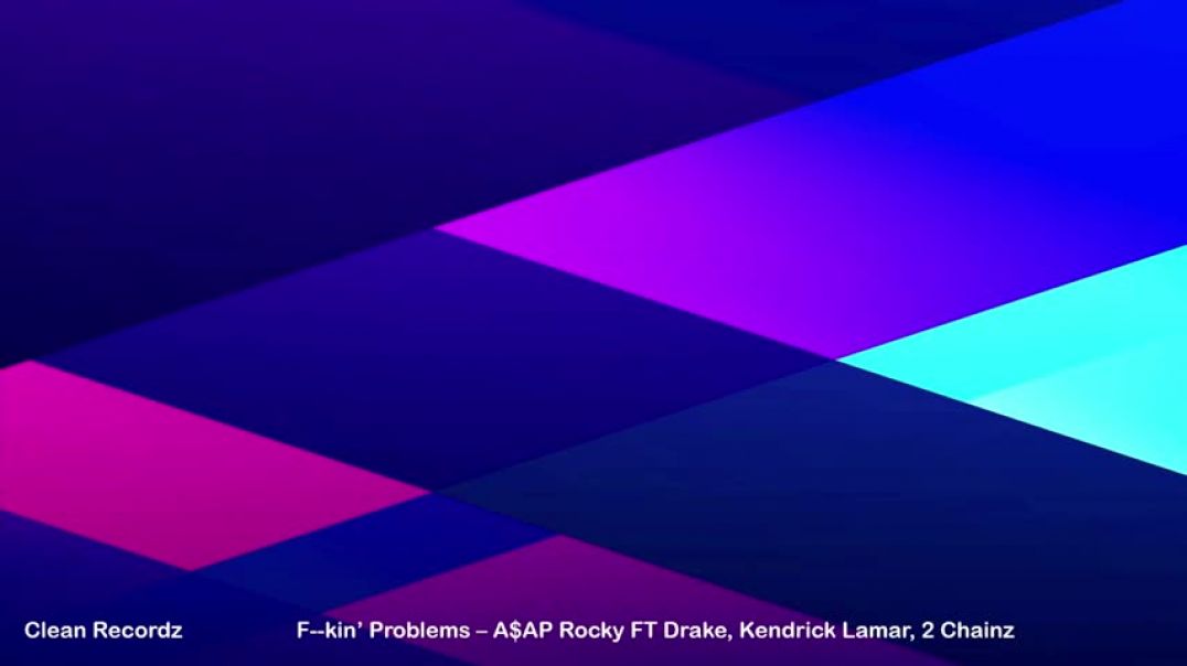 ⁣F---kin' Problems - A$AP Rocky ft Drake, Kendrick Lamar, 2 Chainz (Clean lyrics)