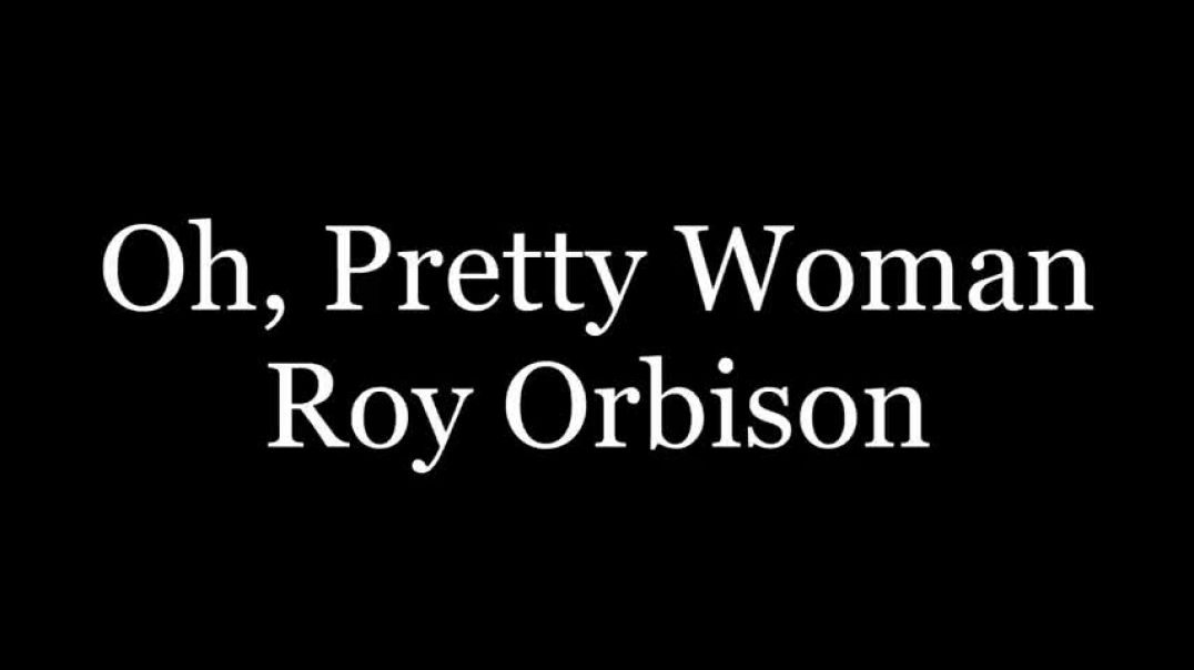 ⁣Roy Orbison - Oh, Pretty Woman (lyrics)