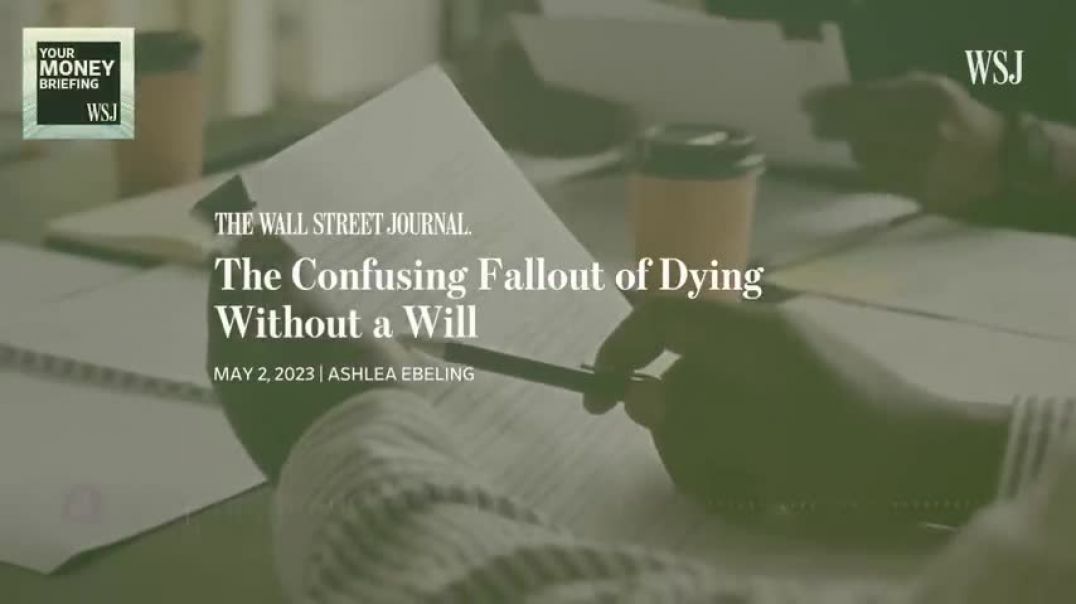 What Happens if You Die Without a Will   WSJ Your Money Briefing
