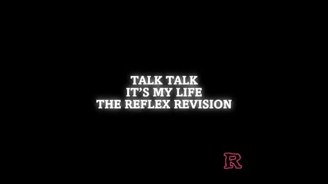 ⁣Talk Talk - It's My Life [The Reflex Revision]