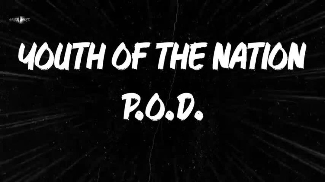 ⁣P.O.D. - Youth of the Nation (Lyrics)