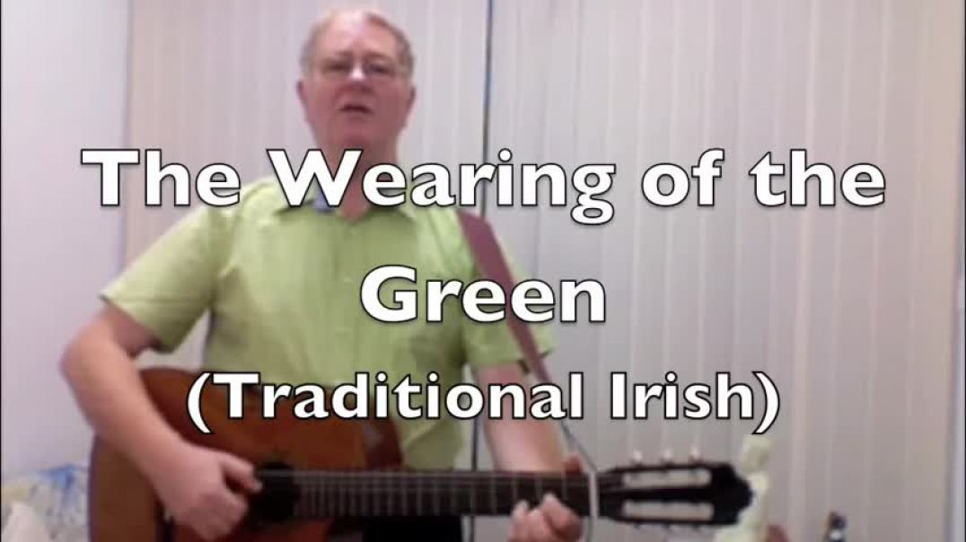 The Wearing of the Green (Traditional Irish)
