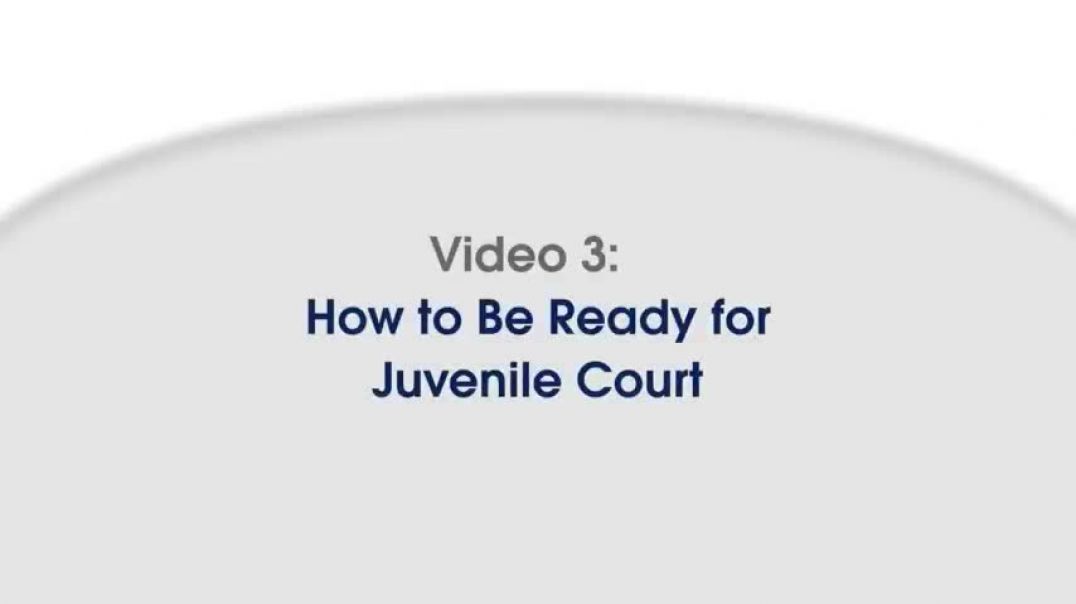 How to be ready for Juvenile Court
