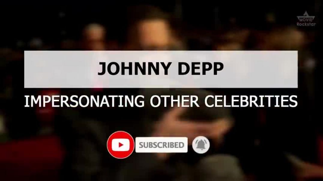 Johnny Depp Impersonating Other Celebrities (Funny Moments)