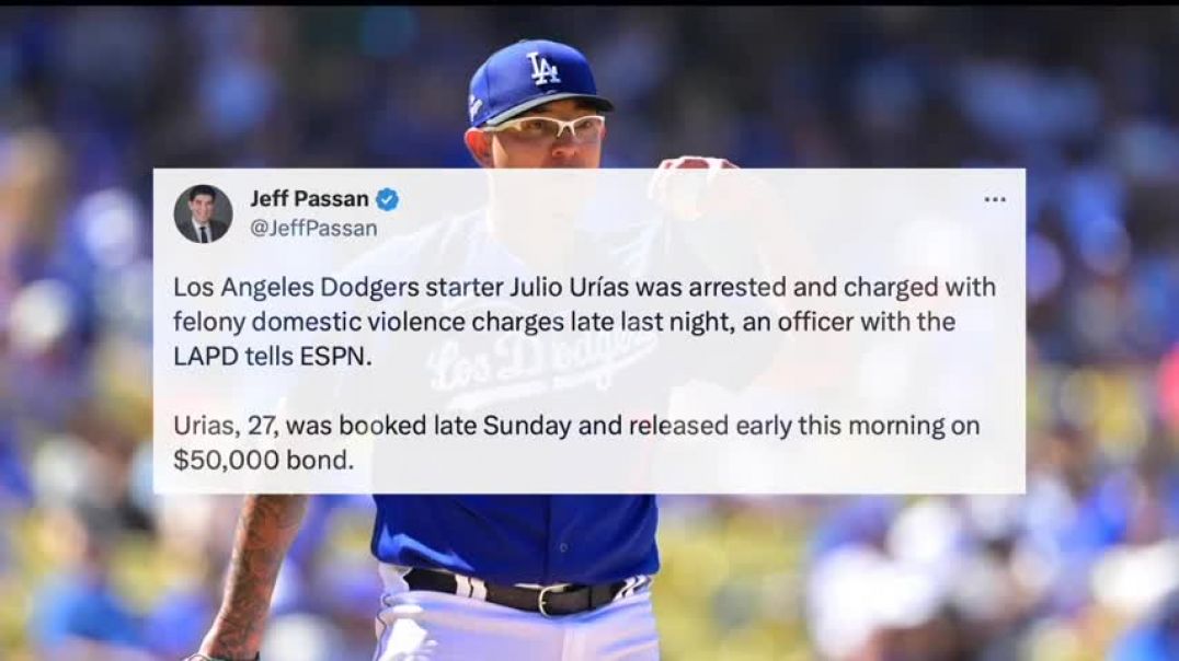 ⁣BREAKING Julio Urías Arrested On Domestic Violence Charges