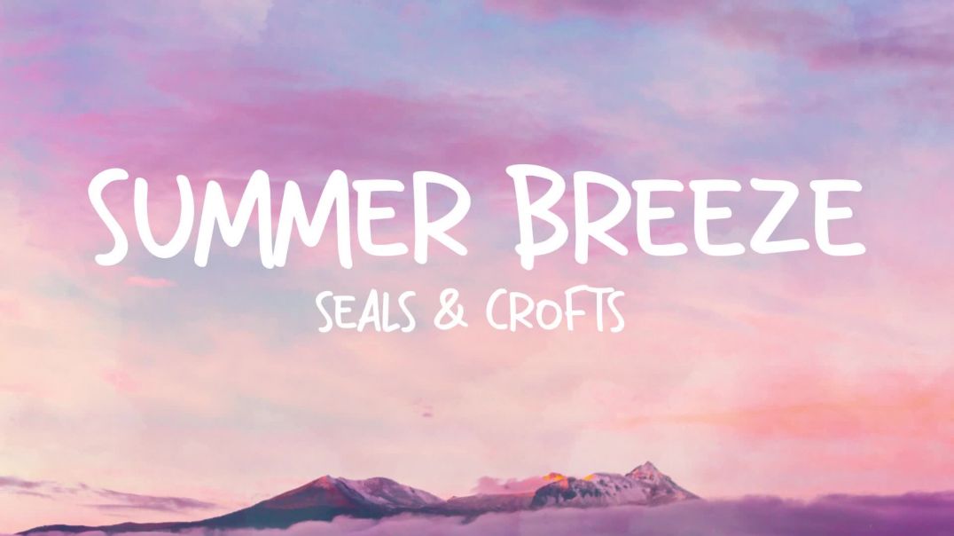 ⁣Summer Breeze - Seals& Crofts (Lyric video) #lyrics #70s #summer #hitsongs