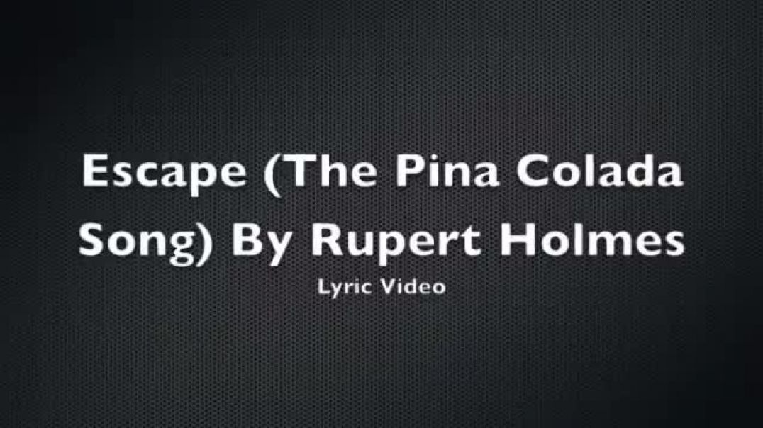 ⁣Escape (The Pina Coloda Song) - Rupert Holmes Lyrics
