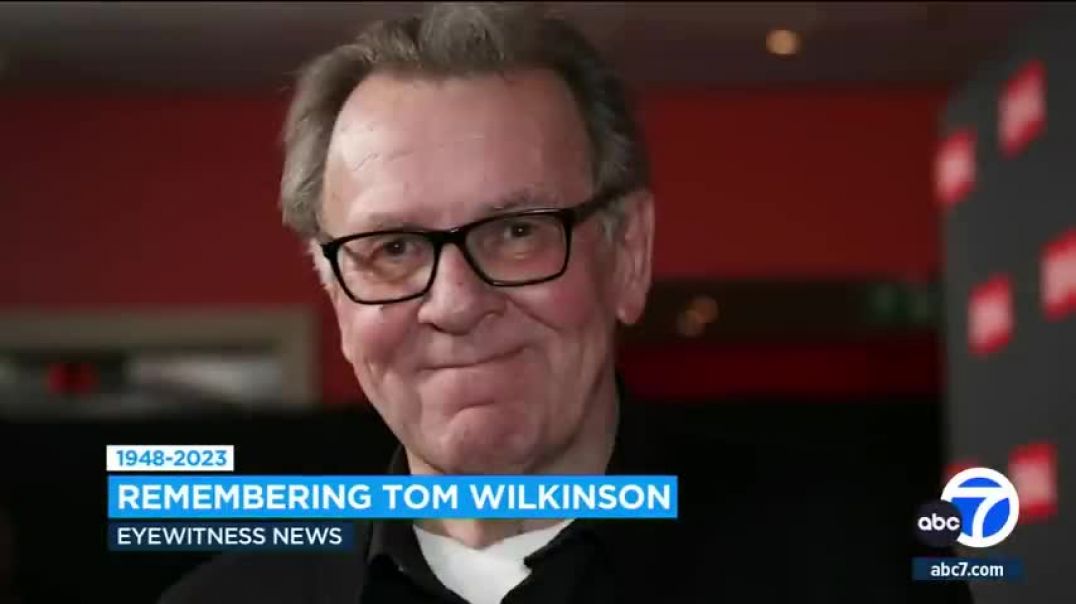 ⁣British actor Tom Wilkinson, known for 'The Full Monty,' dies at 75