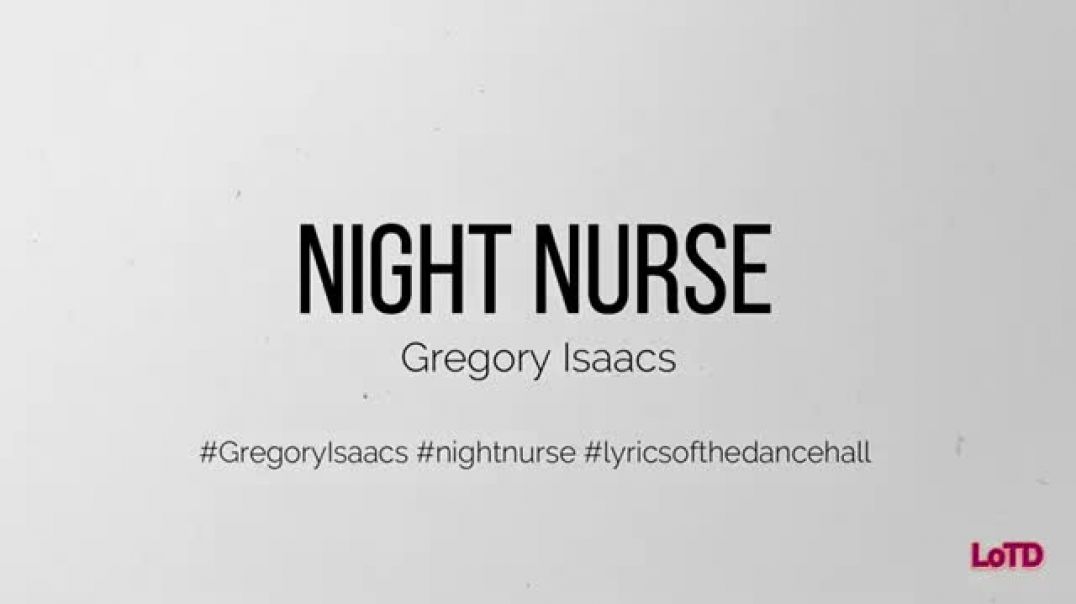 ⁣Gregory Isaacs - Night Nurse (lyrics) (1)