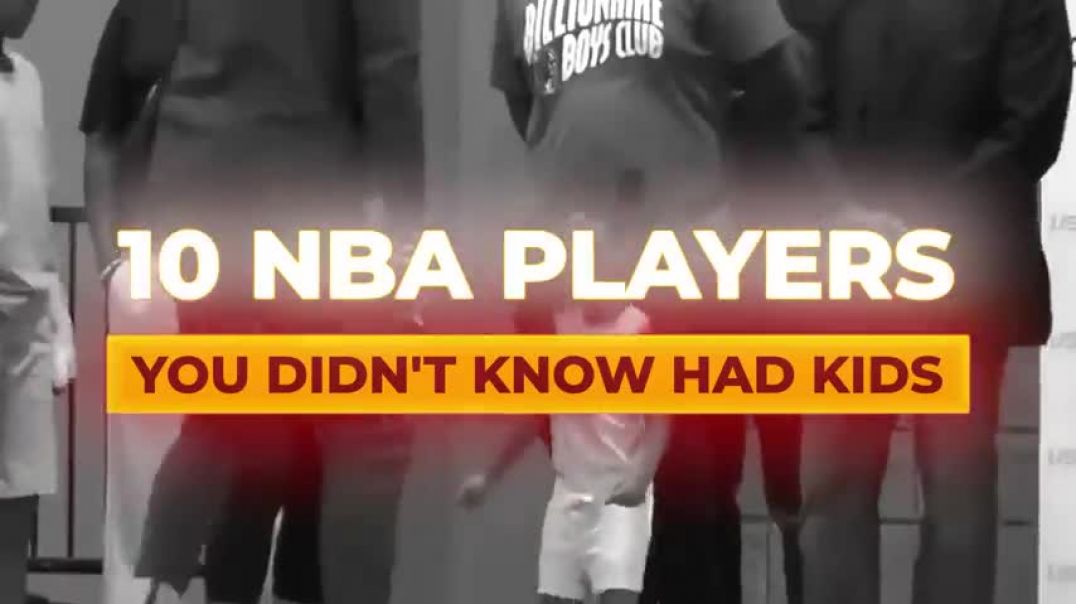 ⁣10 NBA Players You Didn’t Know Had Kids!