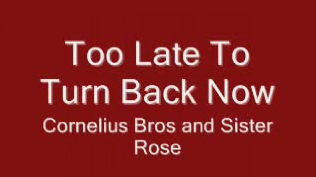⁣⁣To Late to Turn Back Now: Cornelius Brothers & Sister Rose(with lyrics)