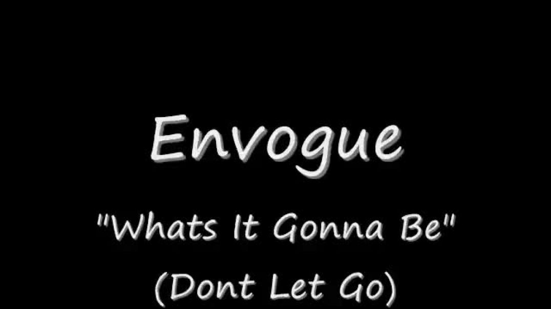 Envogue - Whats It Gonna Be