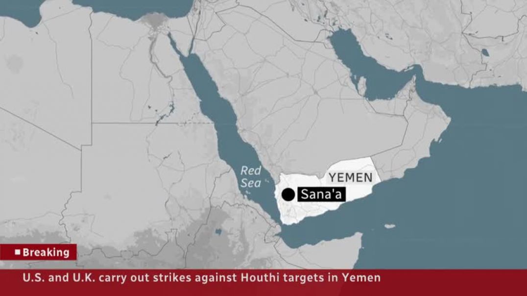 ⁣U.S., U.K. launch strikes against Houthis in Yemen