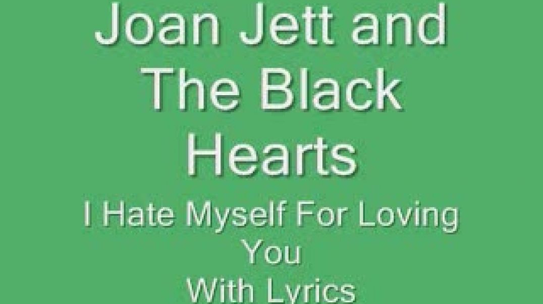 ⁣Joan Jett and The Black Hearts-I Hate Myself For Loving You with lyrics