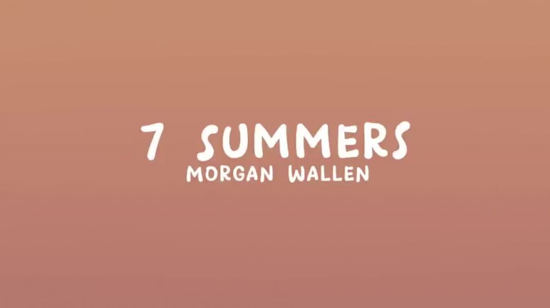 ⁣Morgan Wallen - 7 Summers (Lyrics)