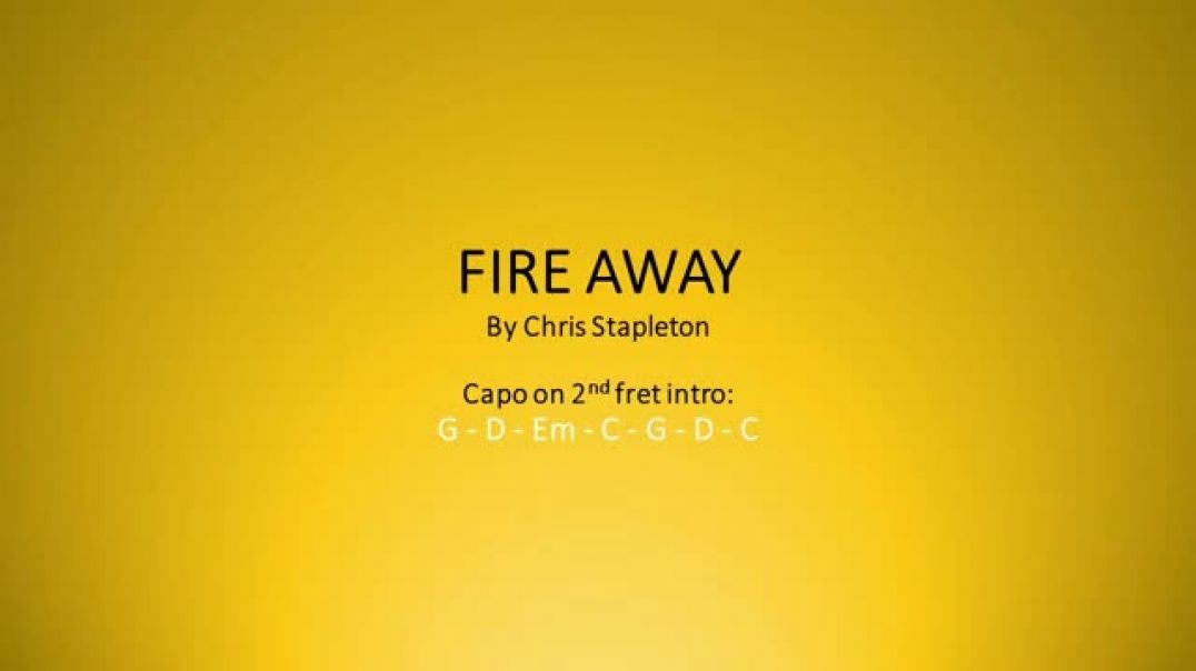 ⁣Fire Away by Chris Stapleton - Easy chords and lyrics