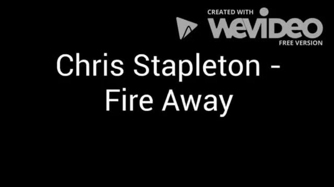 Chris Stapleton Fire Away Lyrics