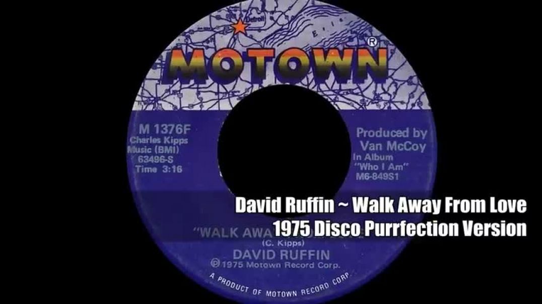David Ruffin ~ Walk Away From Love 1975 Disco Purrfection Version