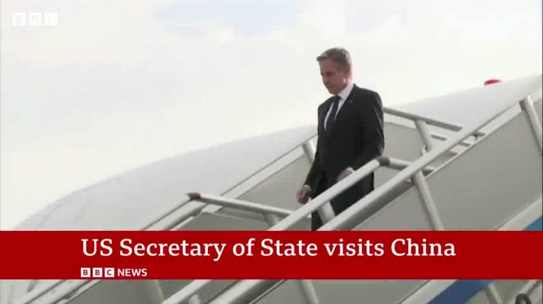 ⁣US Secretary of State Antony Blinken visits China   BBC News