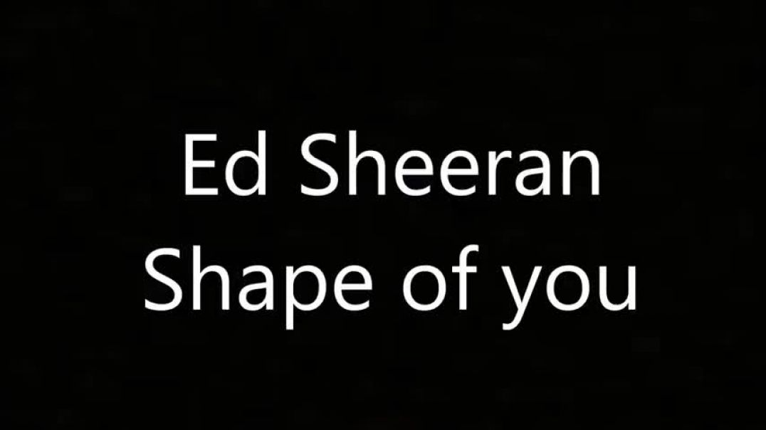 ⁣Ed Sheeran   Shape of you NEW SONG 2017 Lyrics