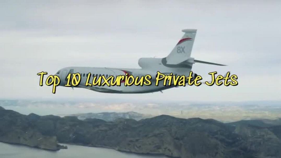 Top 10 Most Luxurious Private Jets in the World