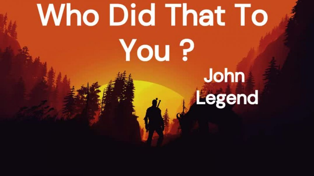 Who Did That To You (Lyrics) - John Legend