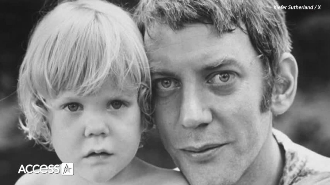 ⁣Kiefer Sutherland Mourns Father Donald Sutherland More Emotional Celebrity Tributes
