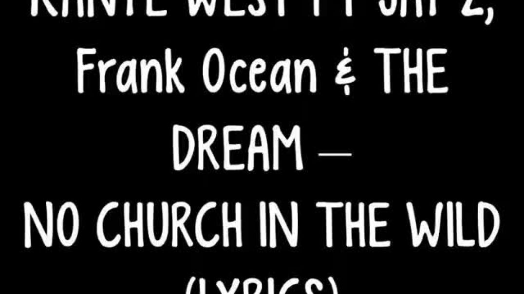 ⁣No Church In The Wild - Kanye West Ft Jay-Z, Frank Ocean & The Dream (Lyrics)