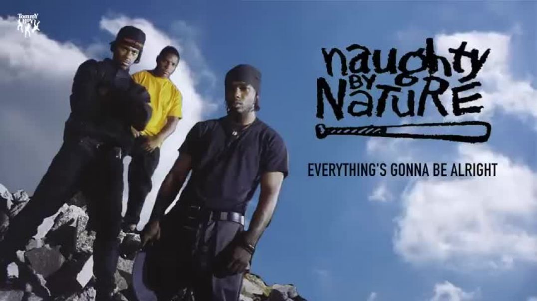 ⁣Naughty By Nature - Everything's Gonna Be Alright