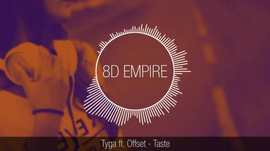 ⁣Tyga ft. Offset - Taste | 8D AUDIO