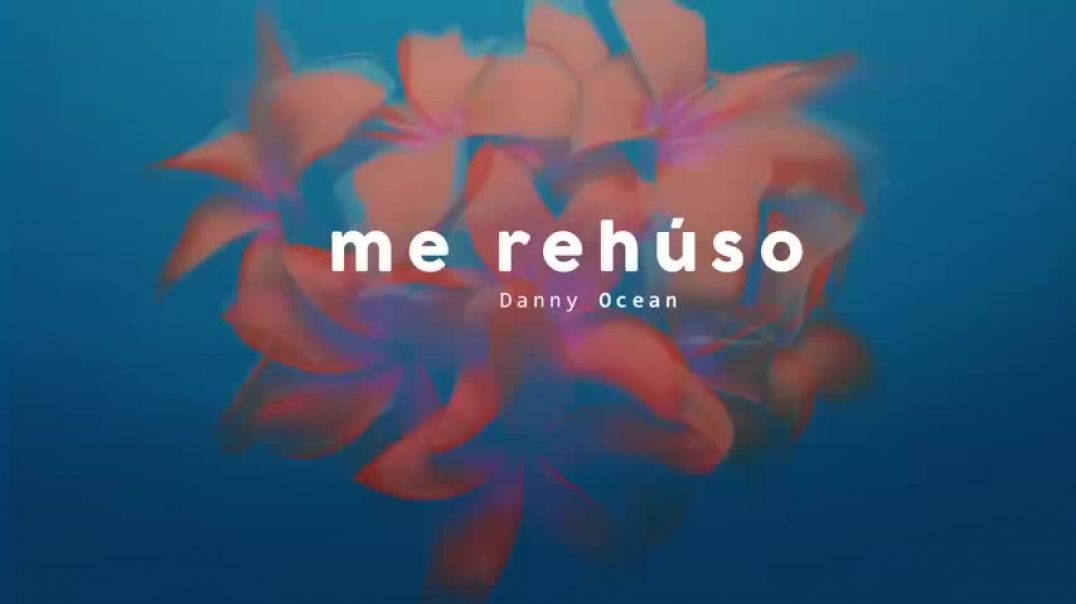 ⁣Danny Ocean -  Me Rehúso (Official Audio)