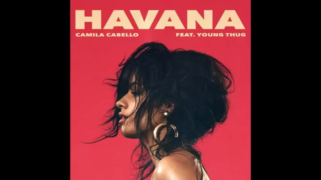 ⁣Camila Cabello - Havana (Audio) ft. Young Thug