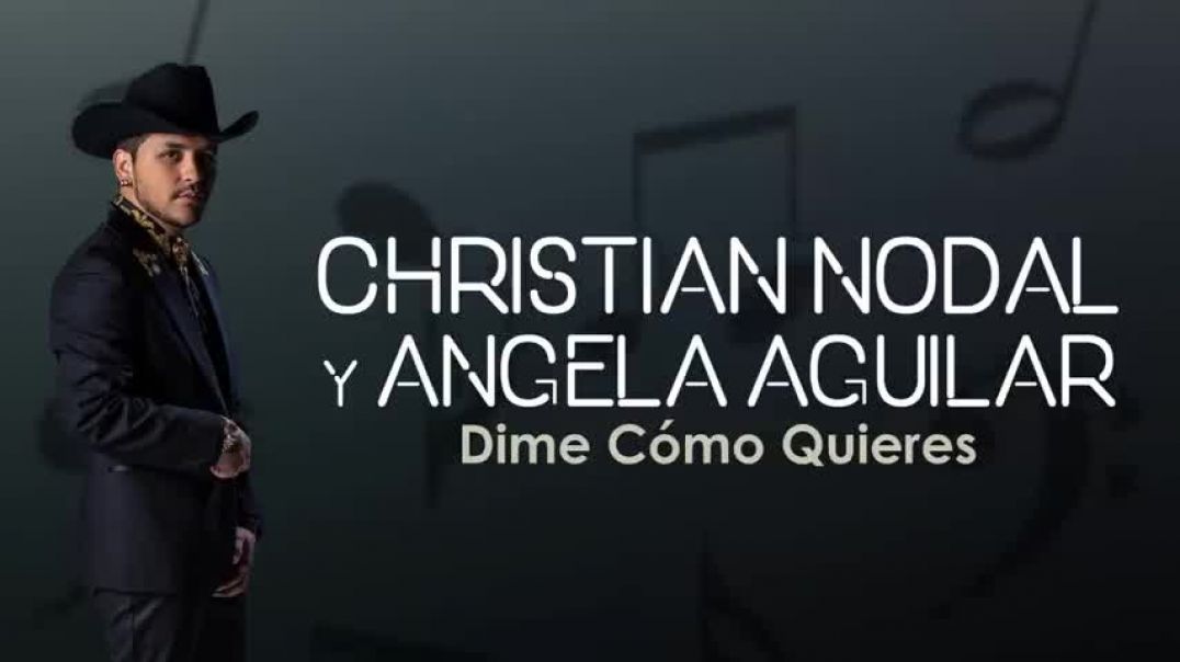 ⁣Christian Nodal, Ángela Aguilar - Dime Cómo Quieres (Letra Lyrics)